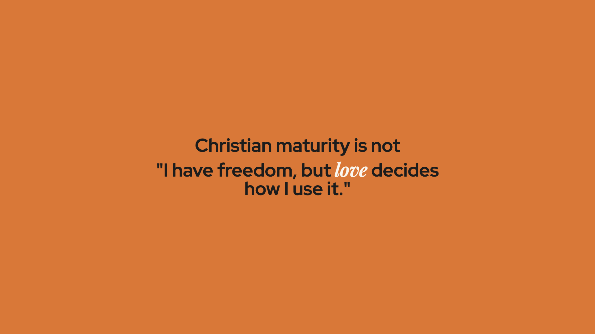 Key Statement: Love decides how I use it