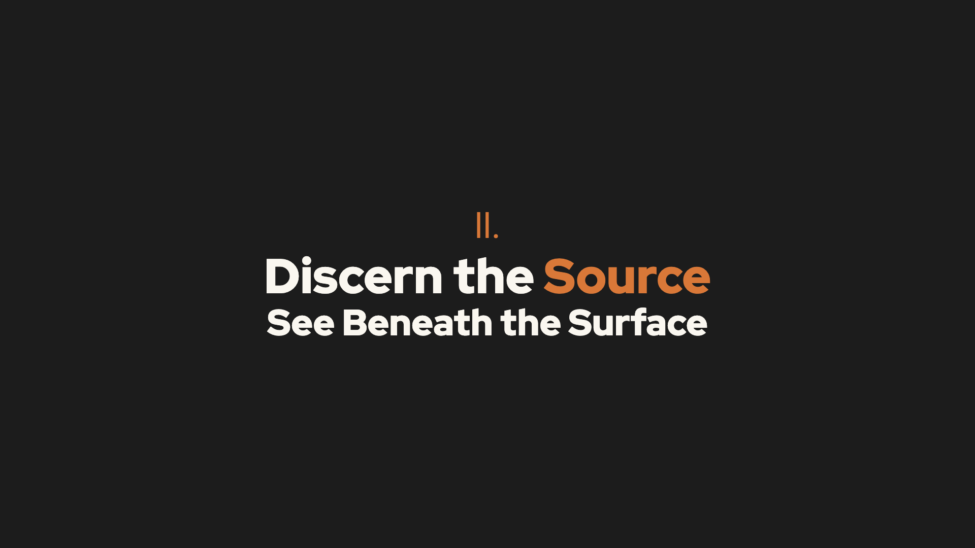 Point II: Discern the Source