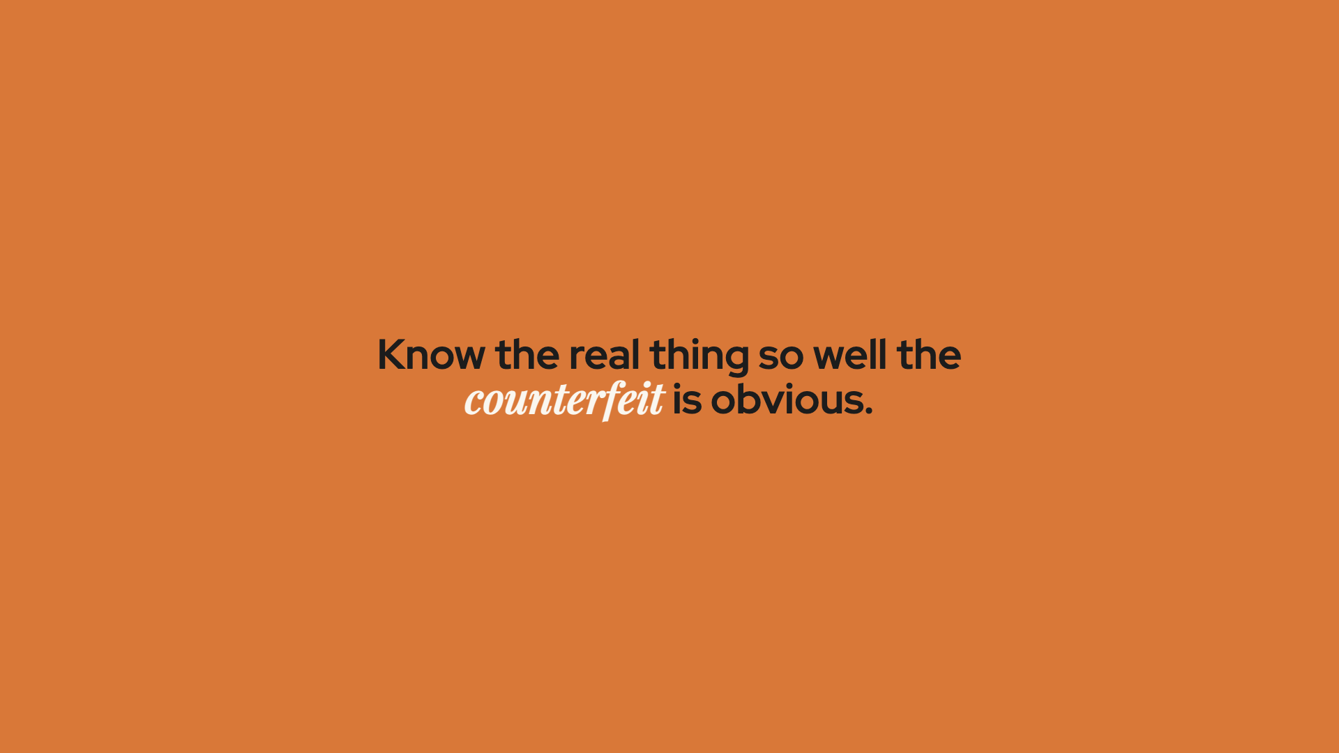 Key Statement: Know the real thing