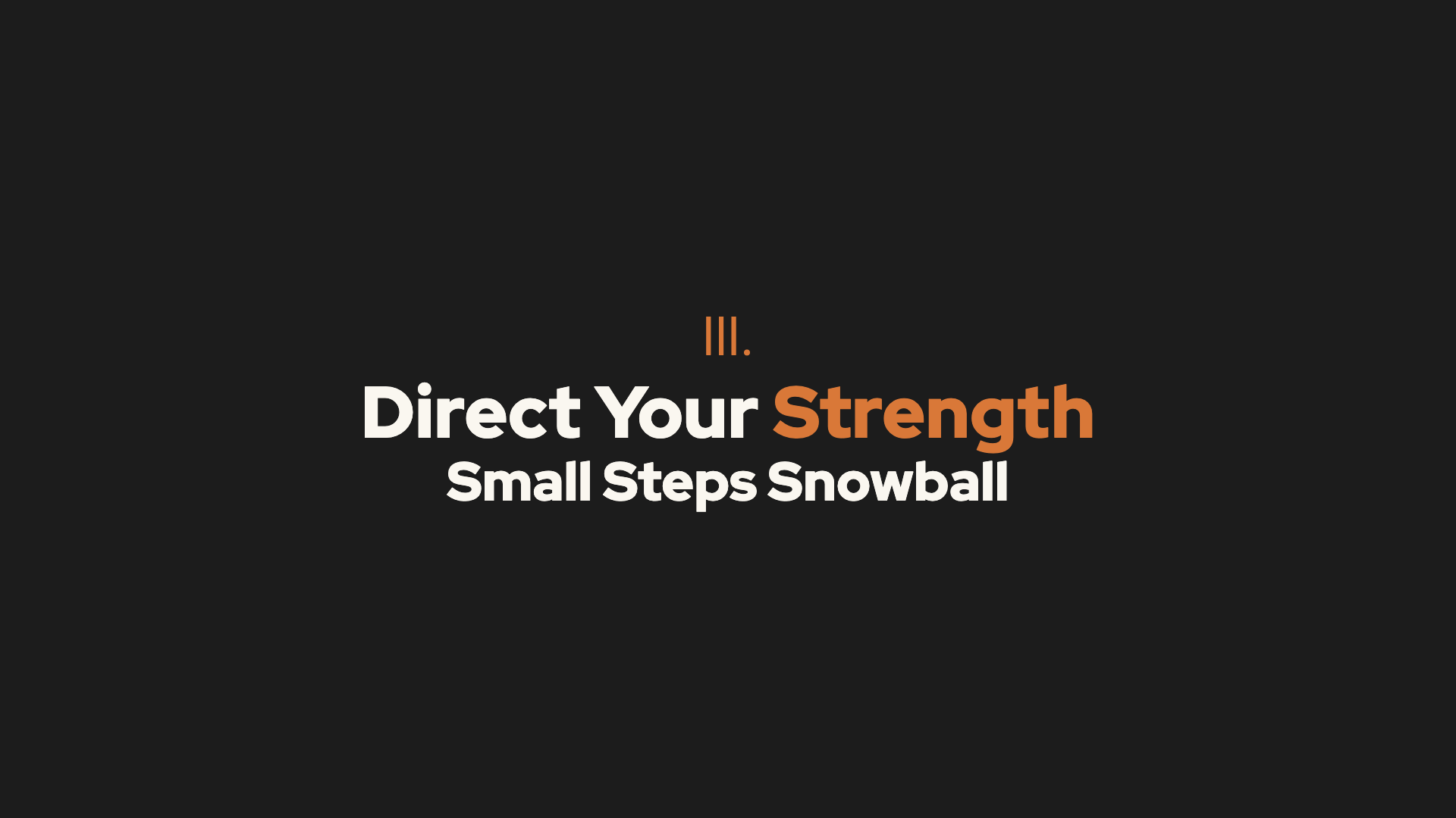 Point III: Direct Your Strength
