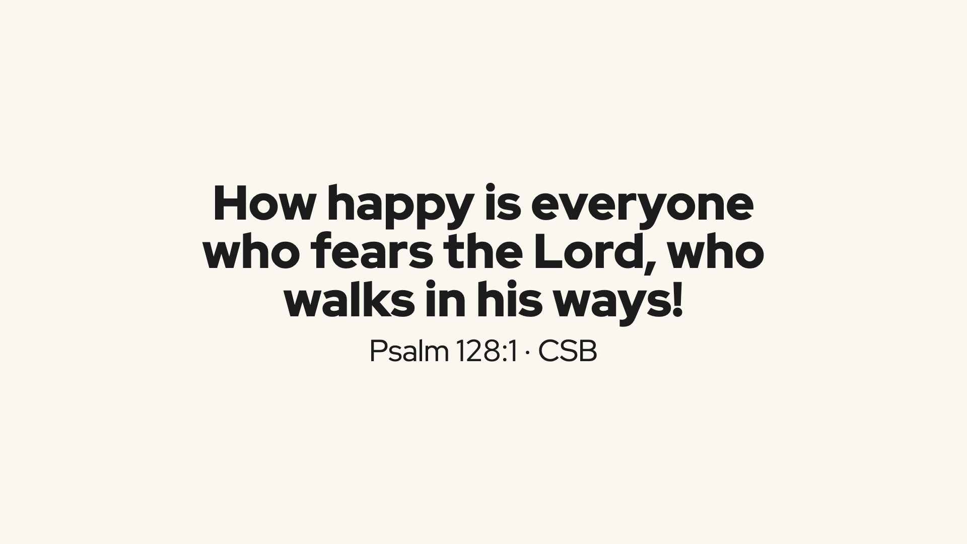 Opening Scripture: Psalm 128:1