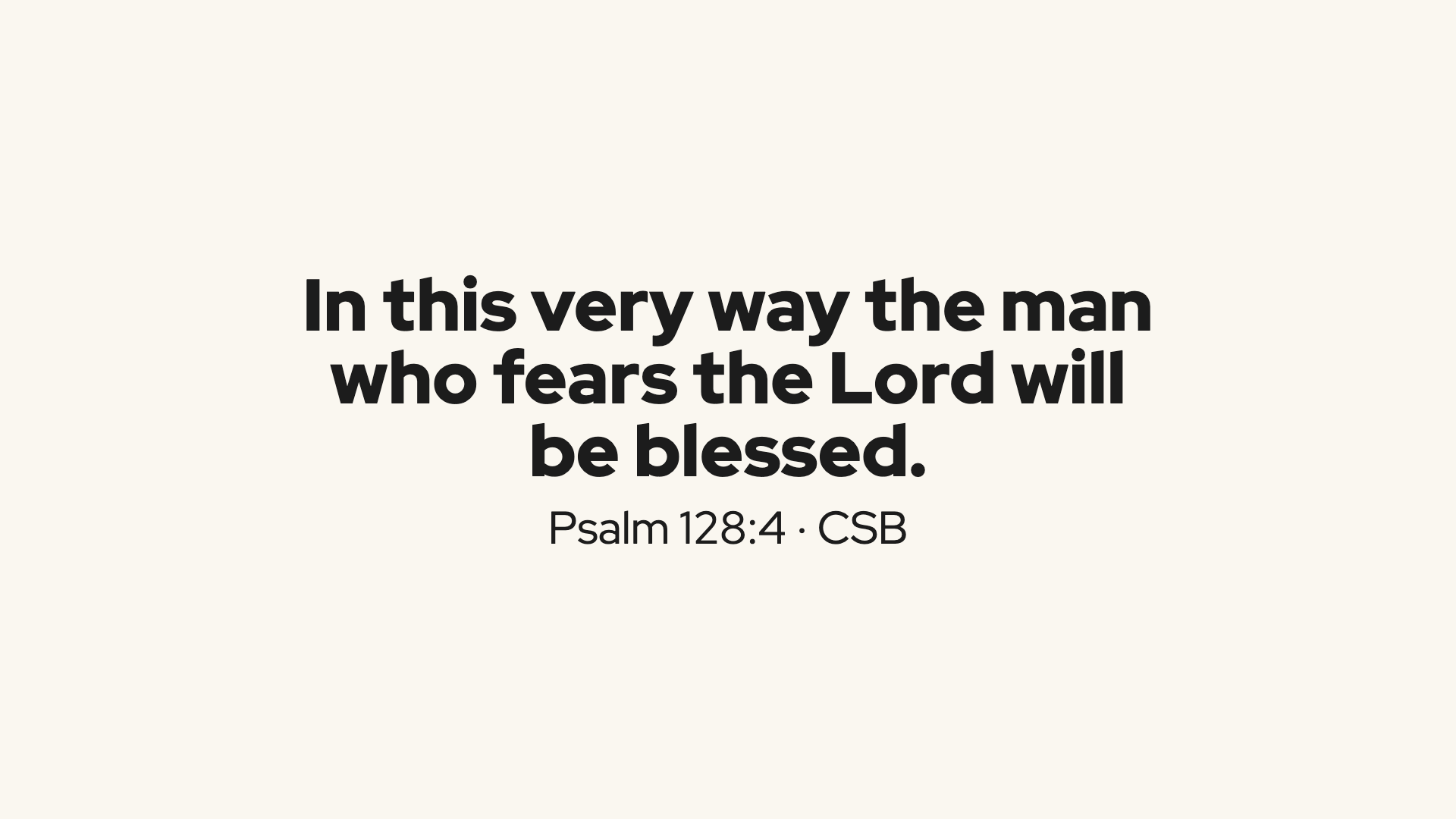 Scripture: Psalm 128:4