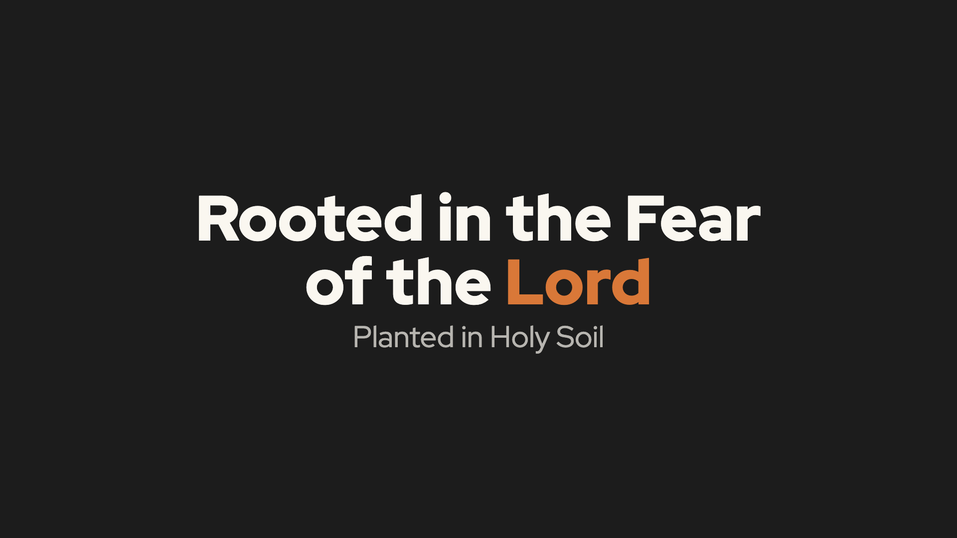 Point 2: Rooted in the Fear of the Lord