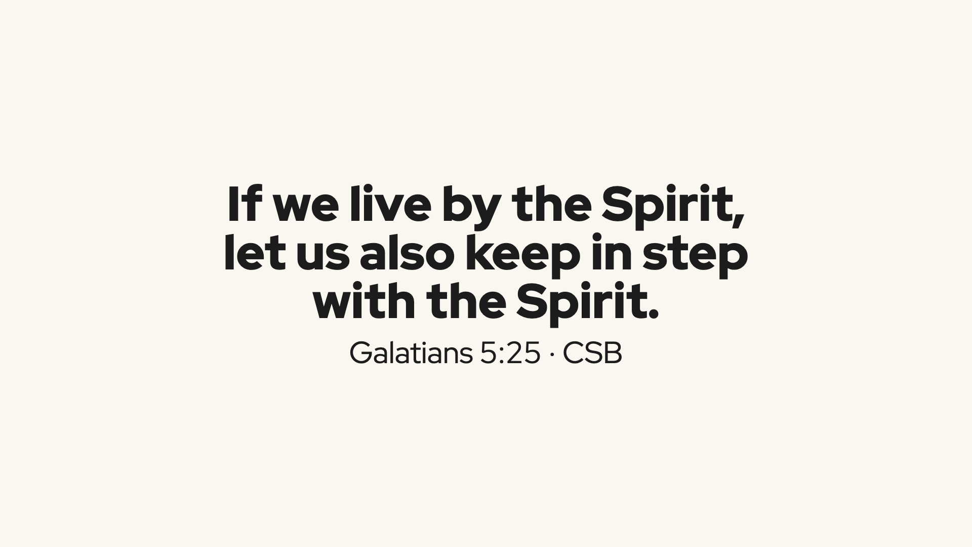 Scripture: Galatians 5:25