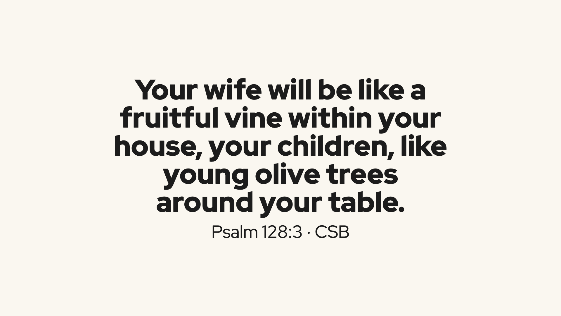 Scripture: Psalm 128:3