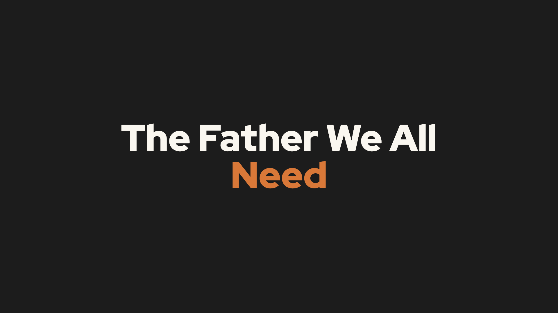Point 5: The Father We All Need