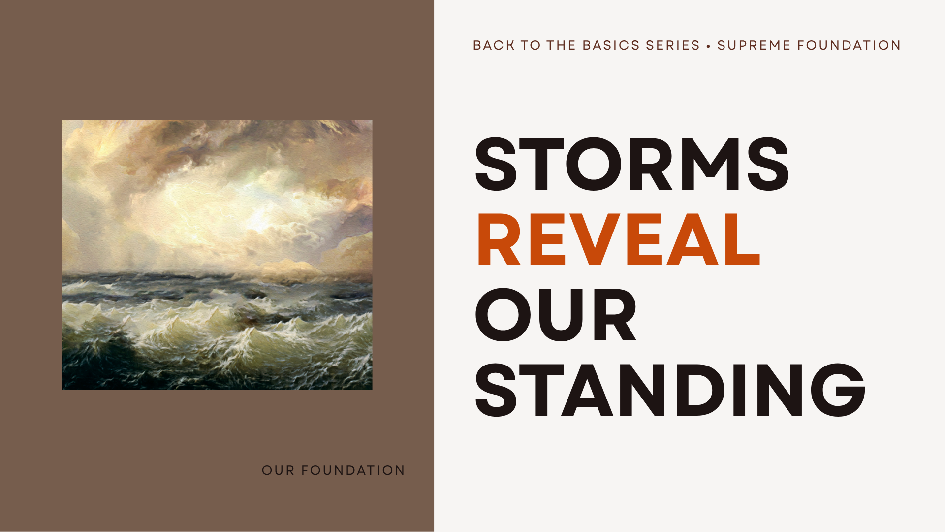 Storms Reveal Our Standing