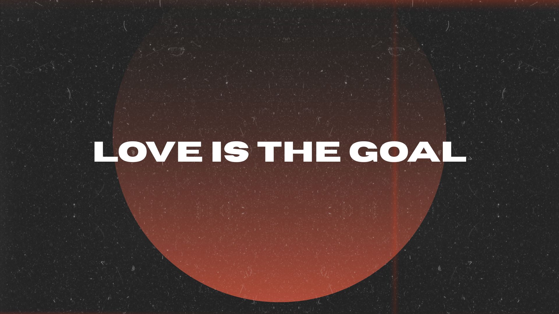 Love is the Goal slide